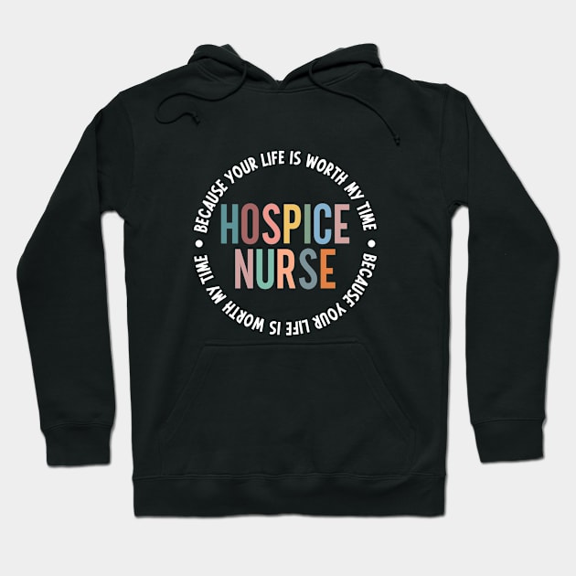 Hospice Nurse Life Hospice Palliative Care Nursing School Hoodie by Nisrine